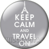 Chapa de Keep Calm: Keep Calm and travel on