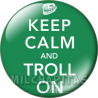 Chapa de Keep Calm: Keep Calm and troll on