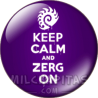 Chapa de Keep Calm: Keep Calm and zerg on