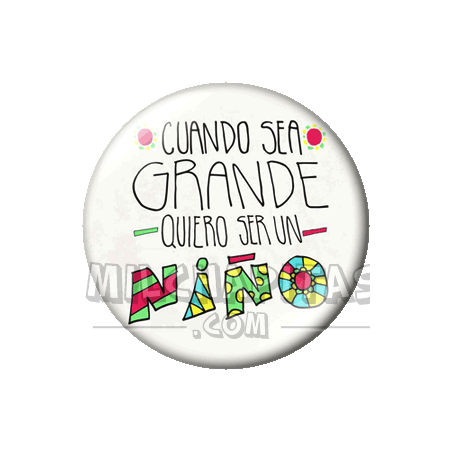 Chapa de Visto en Redes Sociales: Cuando sea grande quiero ser un niño TW
