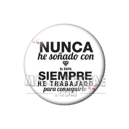 Chapa de Visto en Redes Sociales: Nunca he soñado con el éxito TW
