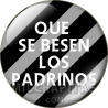 Chapa de Bodas: Que se besen los padrinos
