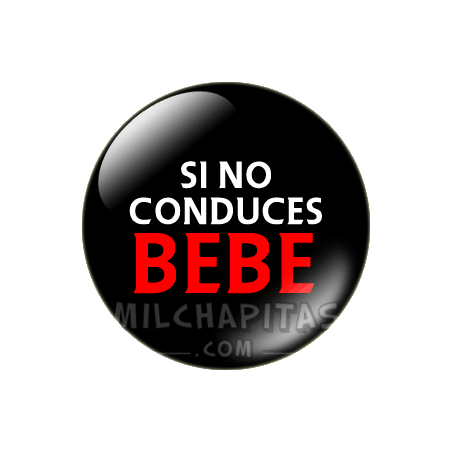 Chapa de Bodas: Si no conduces bebe