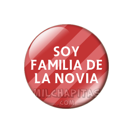 Chapa de Bodas: Soy familia de la novia