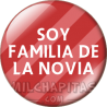 Chapa de Bodas: Soy familia de la novia