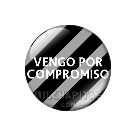 Chapa de Bodas: Vengo por compromiso
