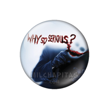 Chapa de El caballero oscuro: Why so serious?