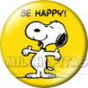 Chapa de Snoopy: Snoopy Be Happy