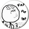 Chapa de Memes: Fap fap fap Meme
