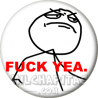 Chapa de Memes: Fuck yea Meme