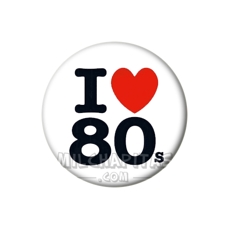 Chapa de I love...: I love 80s