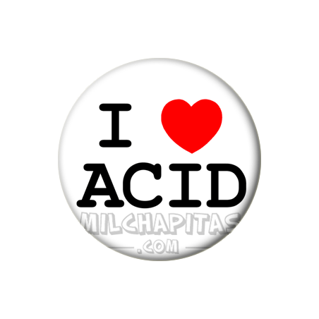 Chapa de I love...: I love acid