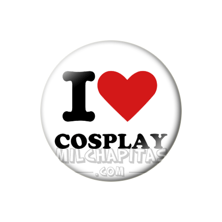 Chapa de I love...: I love cosplay
