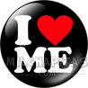 Chapa de I love...: I love me