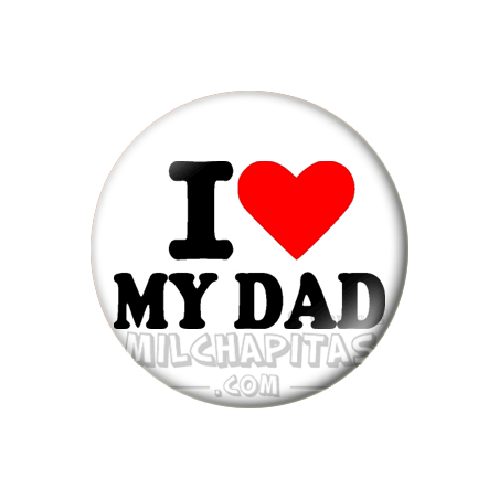 Chapa de I love...: I love my dad
