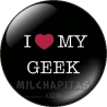Chapa de I love...: I love my geek