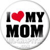 Chapa de I love...: I love my mom