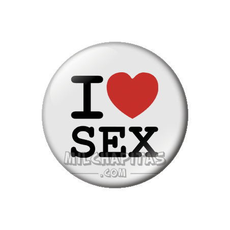 Chapa de I love...: I love sex