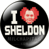 Chapa de I love...: I love Sheldon
