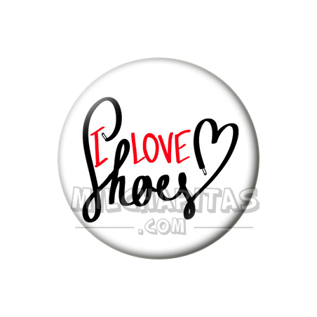 Chapa de I love...: I love shoes