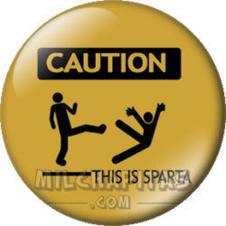 Caution, this is Sparta!