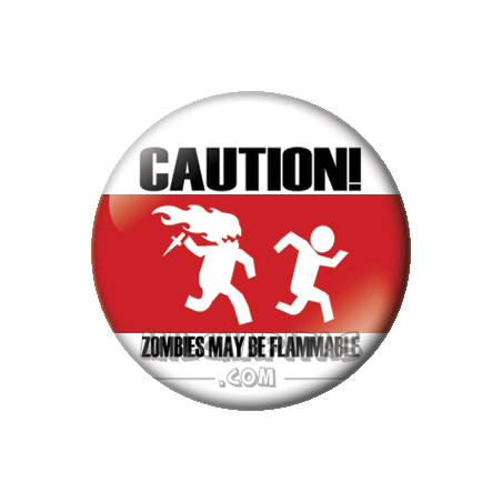 Chapa de Otros: Caution, Zombies may be flammable